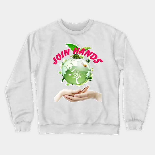 Join hands to protect the environment Crewneck Sweatshirt by Paula Tomberlin